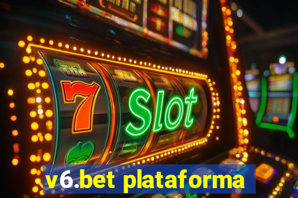 v6.bet plataforma